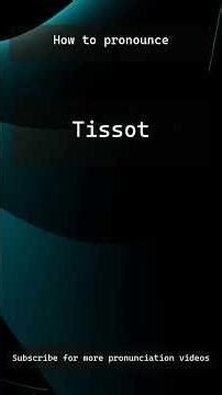 How to pronounce Tissot