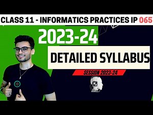 Class 11: Informatics Practices Syllabus 2023-24 | IP 065 CBSE | Aakash Singh