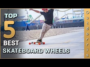 Top 5 Best Skateboard Wheels Review in 2023