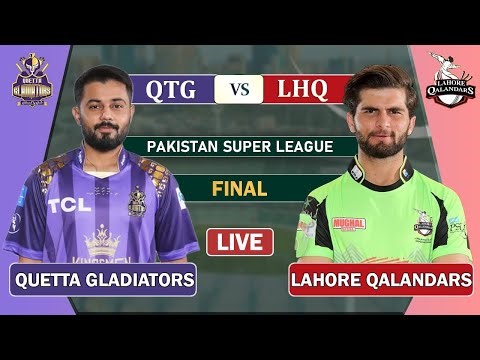 FINAL PSL 2025 LIVE : LAHORE vs QUETTA FINAL LIVE | IU VS LQ LIVE MATCH COMMENTARY