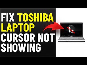 How To Fix Toshiba Laptop Cursor Not Showing (Step-By-Step Guide To Troubleshoot The Problem)