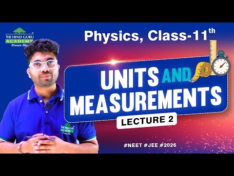 Units & Measurements Physics Class 11 | Basics to Advanced | Lecture 2
