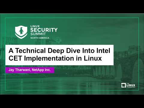 A Technical Deep Dive Into Intel CET Implementation in Linux - Jay Tharwani, NetApp Inc.