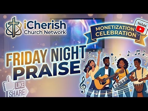 Friday Night Praise 🌙- Monetization Celebration