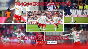 Timo Werner's top five Bundesliga goals - Will he succeed at Spurs?
