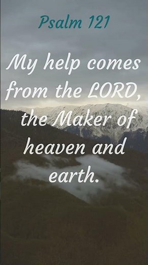 Pslam 121: My Help Comes from the Lord!!!