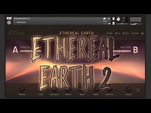 Native Instruments Play Series Ethereal Earth 2.0 ❤️ 100 presets [Sound Bank - Sons Usine v2.0]