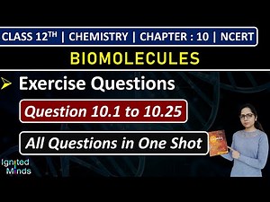 Class 12th Chemistry Chapter 10 | Exercise Questions (10.1 to 10.25) | Biomolecules | NCERT