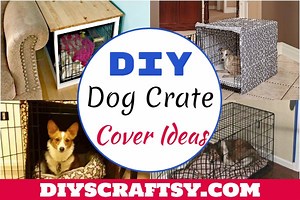 16 DIY Dog Crate Cover Ideas