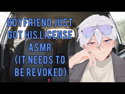 Boyfriend picks you up after just getting his driver's license ASMR (you f**king die)