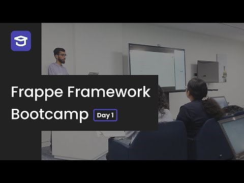 Frappe Framework App Development Bootcamp - Day 1 (Dubai, 2024)