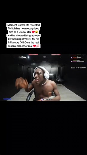 Carter Efe: Recognized as a Global Twitch Star