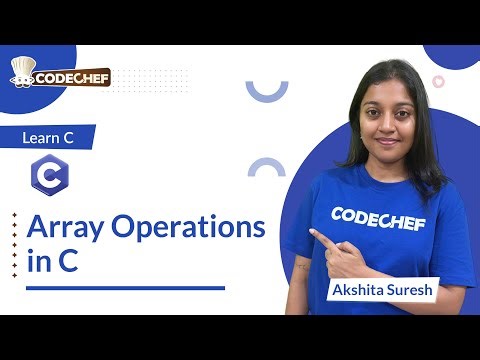 Array Operations | Learn C | CodeChef Learn Series