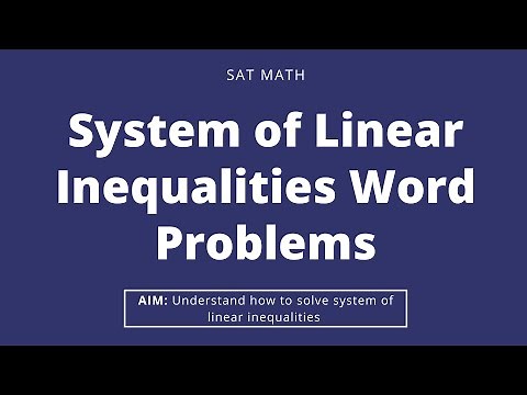 SAT SYSTEMS OF LINEAR INEQUALITIES WORD PROBLEMS | SAT MATH HEART OF ALGEBRA