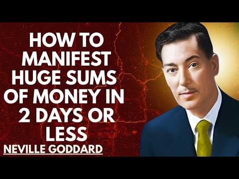 How to Manifest Huge Sums of Money in 2 Days or Less"#nevillegoddard #motivation #inspiration