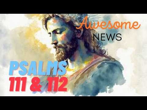 PSALMS 111–112 - SECRET of the TWIN PSALMS CHRISTIANS MISS -A CHRIST-CENTERED JOURNEY of PRAISE ❤️‍🔥