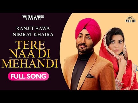 Tere Na Di Mehandi : Ranjit Bawa & Nimrat Khaira |