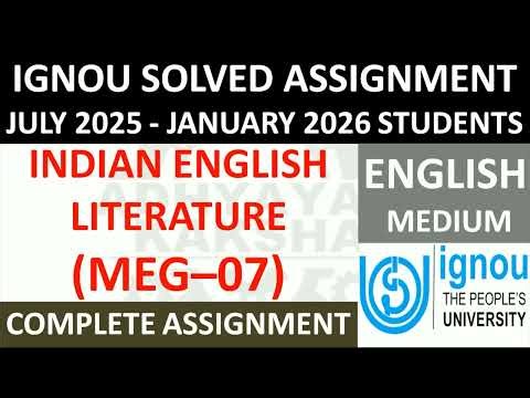 MEG 07 || INDIAN ENGLISH LITERATURE || IGNOU SOLVED ASSIGNMENT 2025-2026 || JULY 2025 - JANUARY 2026