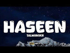 Haseen - Lyrics - Talwiinder