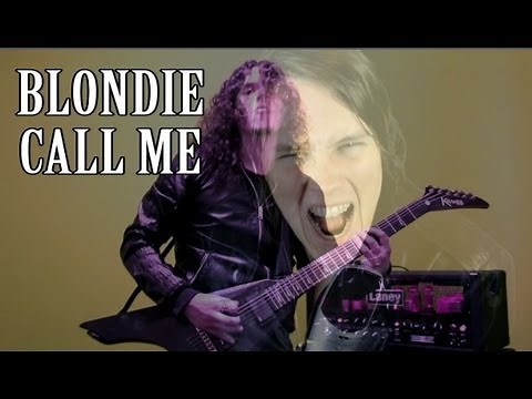Call me - Blondie goes Heavy Metal!!!