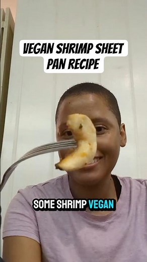 Vegan Shrimp Sheet Pan Medley | How to cook vegan shrimp #veganfood #plantbased #recipes