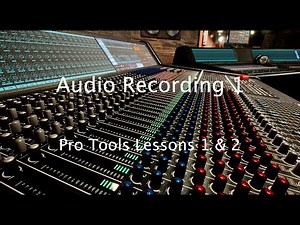 Pro Tools Lessons 1 and 2