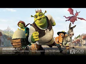 Shrek 3 SOUNDTRACK | Eddie Murphy & Antonio Banderas - Thank You (Falletin Me Be Mice Elf Again)