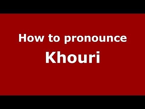 How to pronounce Khouri (Arabic/Morocco) - PronounceNames.com