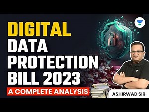 The Digital Personal Data Protection Bill, 2023 | A complete Analysis | Ashirwad Sir