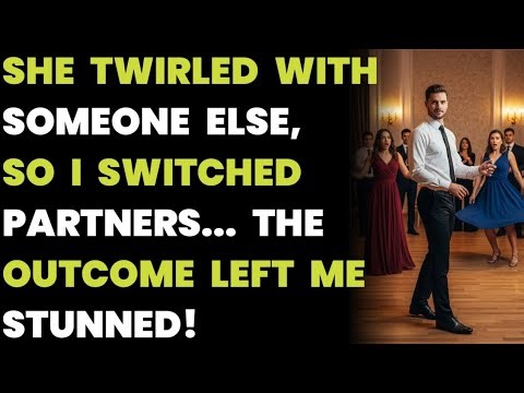 SHE TWIRLED WITH SOMEONE ELSE, SO I SWITCHED PARTNERS... THE OUTCOME LEFT ME STUNNED!......
