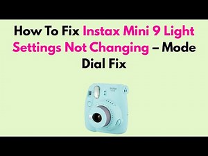 How To Fix Instax Mini 9 Light Settings Not Changing – Mode Dial Fix