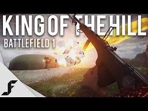 KING OF THE HILL - Battlefield 1