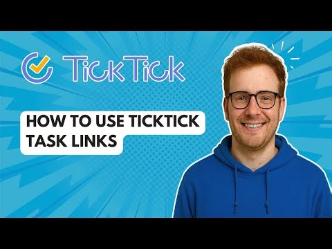 How to Use Ticktick Task Links [2026 Guide]