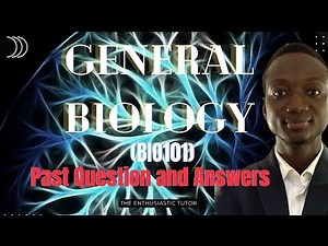 Genaral Biology | BIO101 | Past Questions and Answers