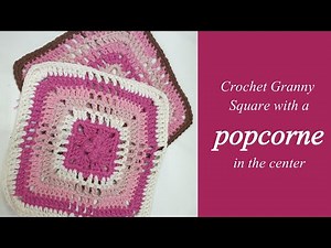 How to Crochet Granny Square with Popcorn Center / Easy step – by step tutorial.