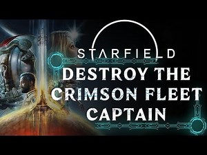 DESTROY THE CRIMSON FLEET CAPTAIN | FREESTAR COLLECTIVE FACTION | STARFIELD WALKTHROUGH [4K 60FPS]