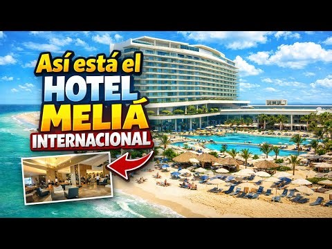 Meliá Internacional 🇨🇺 | Complete Tour: Pools, Beach, Lobby, Buffet and The Level (Is it worth it?)