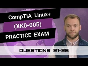 CompTIA Linux+ (XK0-005) | Practice Exam | Questions 21-25