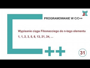 Programowanie C++ Zad.31 - Wypisanie ciągu Fibonacciego do n tego elementu