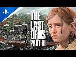 The Last of Us 3: NEW UPDATE (NAUGHTY DOG)