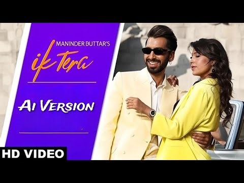 Ik Tera AI Version – Maninder Buttar | Official HD Video 2025