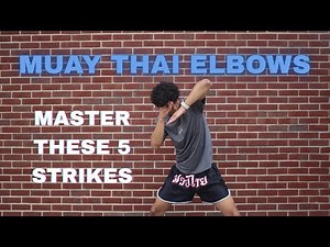 Muay Thai Basics: 5 Beginner Elbow Strikes