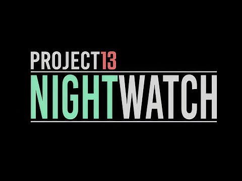 Project13: Nightwatch | GamePlay PC