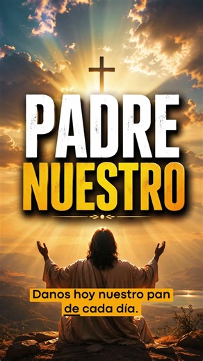 PADRE NUESTRO ✨ La oración más poderosa para comenzar el día