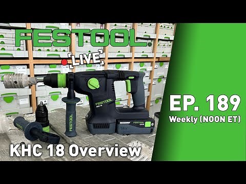 Festool Live Episode 189 - KHC 18 Overview