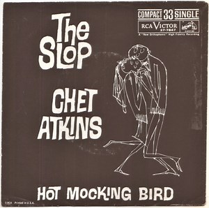 Chet Atkins - The Slop / Hot Mocking Bird