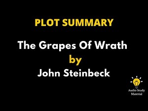 Summary Of The Grapes Of Wrath By John Steinbeck. - John Steinbeck. Summary Of The Grapes Of Wrath