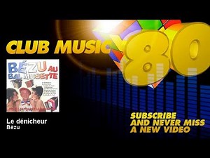 Bézu - Le dénicheur - ClubMusic80s