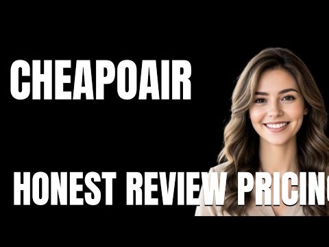 CheapOair Honest Review Pricing Explained What You Get for Your Money