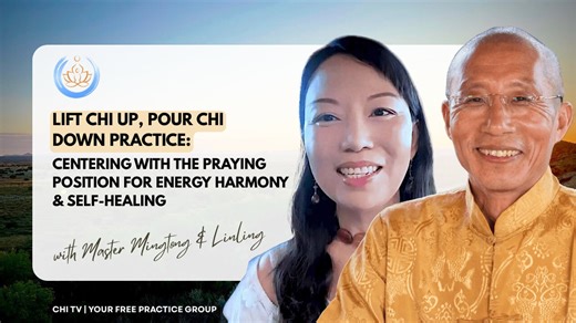 Chi-TV January 13, 2026 — Lift Chi Up, Pour Chi Down Practice – Centering with the Praying Position